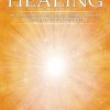 Core Light Healing: My Personal Journey And Advanced Concepts For Creating The Life You Long To Live