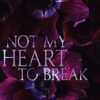Not My Heart to Break: Merciless World Series Book 3 (3)