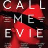 Call Me Evie: The bestselling debut thriller of 2019