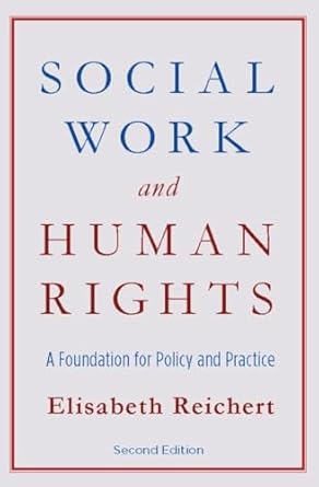Social Work and Human Rights: A Foundation for Policy and Practice