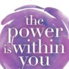 The Power Is Within You