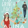Resting Grinch Face: A Holiday Revenge Romantic Comedy