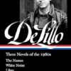 Don Delillo: Three Novels of the 1980s (Loa #363): The Names / White Noise / Libra