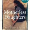 Motherless Daughters: The Legacy of Loss, 20th Anniversary Edition