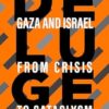 Deluge: Gaza and Israel from Crisis to Cataclysm