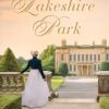 Lakeshire Park (Proper Romance Regency)