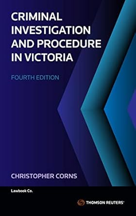 Criminal Investigation and Procedure in Victoria Fourth Edition