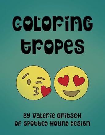 Coloring Tropes: A Coloring Book For Romance & Fan Fiction Fans