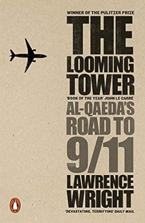 The Looming Tower: Al Qaeda's Road to 9/11