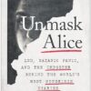 Unmask Alice: LSD, Satanic Panic, and the Imposter Behind the World's Most Notorious Diaries