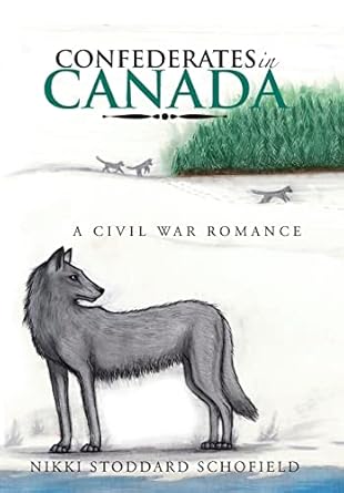 Confederates in Canada: A Civil War Romance