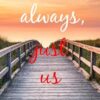 Always, Just Us (Endless Harbor—Book Eight)