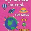 Travel Journal For Girls: Vacation Diary for Children, Kids. Prompt Notebook for Activities, Logbook with Sketchbook Pages to Draw & Log. Drawing Boxes.