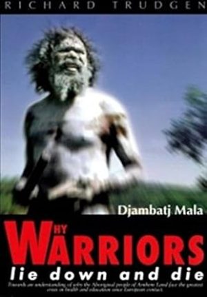 Why Warriors Lie Down and Die: Djambatj Mala