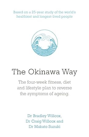 The Okinawa Way: How to Reverse Symptoms of Ageing in Four Weeks