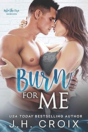 Burn For Me: Volume 1