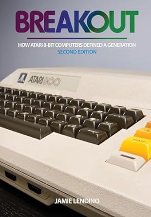 Breakout: How Atari 8-Bit Computers Defined a Generation