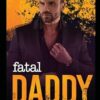 Fatal Daddy: An Age Play, Age Gap, DDlg Mafia Romance