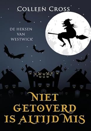 Niet Getoverd is Altijd Mis: een paranormale detectiveroman (3)