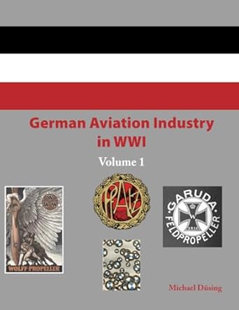 German Aviation Industry in WWI: Volume 1