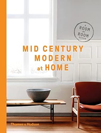 Mid-Century Modern at Home:A Room-by-Room Guide