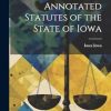 Annotated Statutes of the State of Iowa