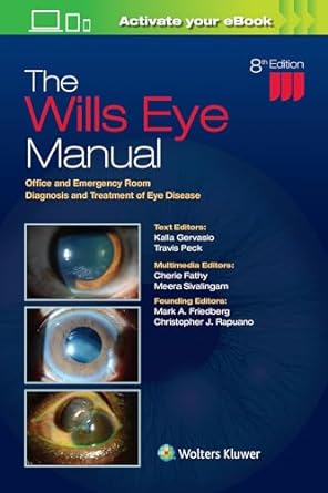 The Wills Eye Manual: Office and Emergency Room Diagnosis and Treatment of Eye Disease