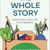 The Whole Story: Adventures in Love, Life, and Capitalism