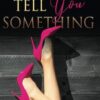 Forgot To Tell You Something: A Steamy Surprise Pregnancy, Secret Boss Romance