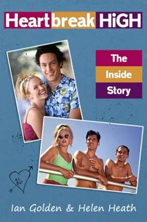 Heartbreak High - The Inside Story