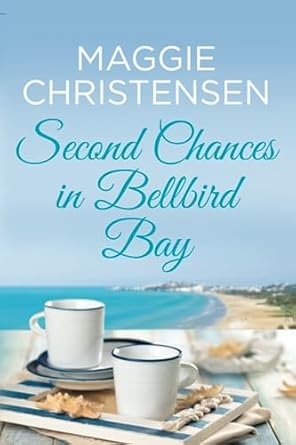 Second Chances in Bellbird Bay: A captivating story to tug on your heartstrings