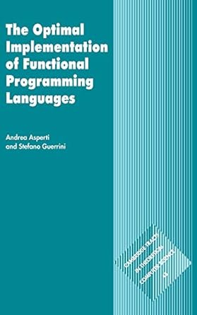 The Optimal Implementation of Functional Programming Languages: 45