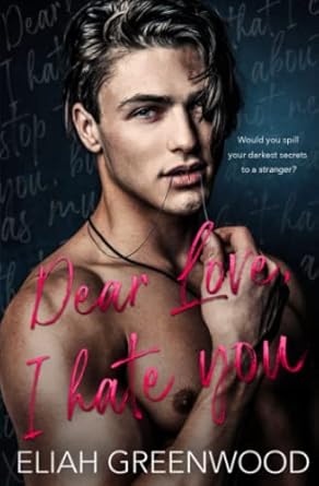 Dear Love, I Hate You: An Enemies to Lovers Standalone