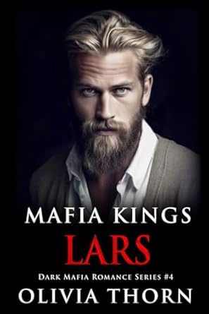 Mafia Kings: Lars: Dark Mafia Romance Series #4