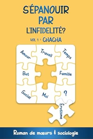 S’épanouir par l’infidélité ?: Vol. 1 : Chacha