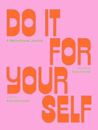 Do It For Yourself (Guided Journal):A Motivational Journal