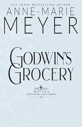 Godwin's Grocery: A Sweet, Small Town Southern Romance