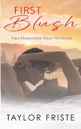 First Blush: Two Hometown Heat Novellas