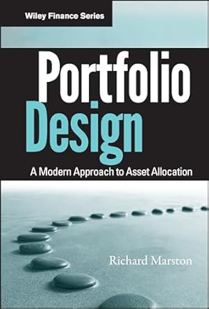 Portfolio Design: A Modern Approach to Asset Allocation: 641
