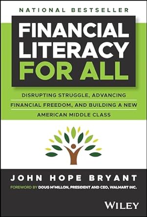Financial Literacy for All: Disrupting Struggle, Advancing Financial Freedom, and Building a New American Middle Class