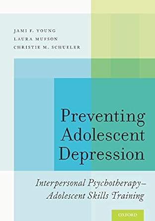 Preventing Adolescent Depression: Interpersonal Psychotherapy-Adolescent Skills Training