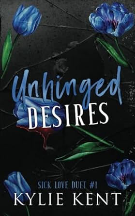 Unhinged Desires: A Dark Romance