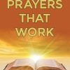 Prayers That Work: Using Scriptures That Bring Change