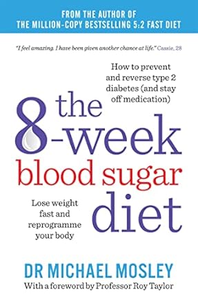 The 8-week Blood Sugar Diet: Lose weight fast and reprogramme your body