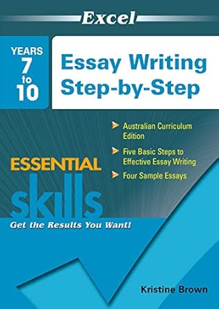 Excel Essential Skills Workbook: Essay Writing Step-by-Step Years 7-10
