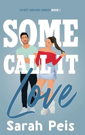 Some Call It Love: A Romantic Comedy: 1