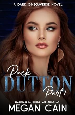 Pack Dutton: Part 1: A Dark Omegaverse Novel