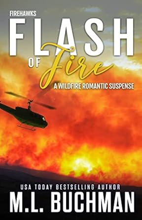 Flash of Fire: a wildfire firefighter romantic suspense: 4