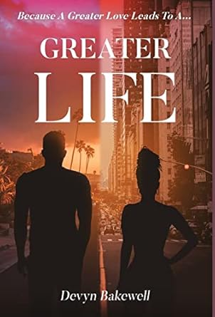 Greater Life: Because Greater Love Leads To