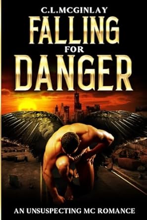 Falling For Danger: An unsuspecting MC Romance